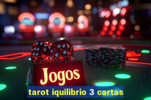 tarot iquilibrio 3 cartas